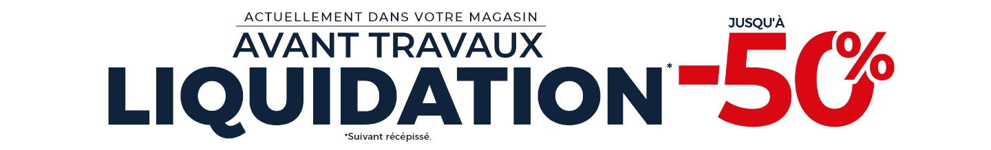Liquidation avant travaux - Profitez de prix jusqu’à -50% dans votre magasin Mobilier de France Clermont